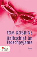 Tom Robbins: Halbschlaf im Froschpyjama ★★★★★