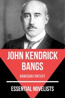 John Kendrick Bangs: Essential Novelists - John Kendrick Bangs 