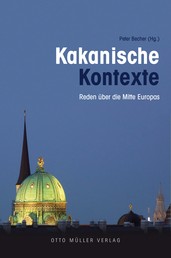 Kakanische Kontexte - Reden über die Mitte Europas