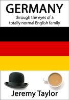 Jeremy Taylor: Germany through the eyes of a totally normal English family 
