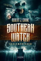 SEELENFRESSER (Southern Watch 2) - Abenteuer, Horror, Thriller