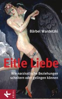 Bärbel Wardetzki: Eitle Liebe ★★★★