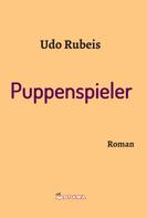 Udo Rubeis: Puppenspieler 
