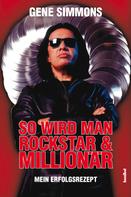 Gene Simmons: So wird man Rockstar und Millionär ★★★