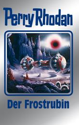 Perry Rhodan 130: Der Frostrubin (Silberband) - 1. Band des Zyklus "Die Endlose Armada"