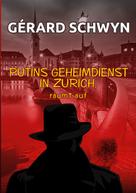 Gérard Schwyn: Putins Geheimdienst 
