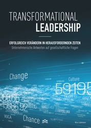 Transformational Leadership - Erfolgreich verändern in herausfordernden Zeiten