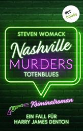 Nashville Murders - Totenblues - Kriminalroman - Ein Fall für Harry James Denton, Band 1 | Preisgekrönte Amerika-Spannung
