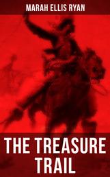 The Treasure Trail - The Story of the Land of Gold and Sunshine