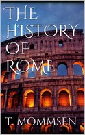 Theodor Mommsen: The History of Rome. Book I 