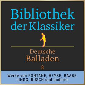 Bibliothek der Klassiker: Deutsche Balladen 8