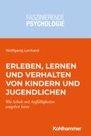 Wolfgang Lenhard: Erleben, Lernen und Verhalten von Kindern und Jugendlichen 