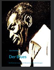Der Blues - Die Musik der neuen Welt. Wurzel neuer Musikrichtungen