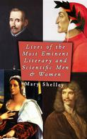Mary Shelley: Lives of the Most Eminent Literary and Scientific Men & Women (Vol. 1-5) 