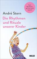 André Stern: Die Rhythmen und Rituale unserer Kinder ★★★
