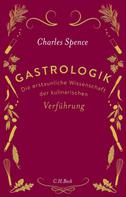 Charles Spence: Gastrologik ★★★★★