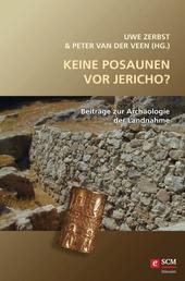 Keine Posaunen vor Jericho? - Beiträge zur Archäologie der Landnahme