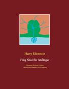 Harry Eilenstein: Feng Shui für Anfänger 