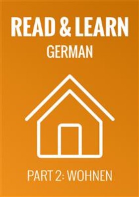 Read & Learn German - Deutsch lernen - Part 2: Wohnen
