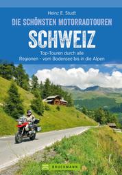 Das Motorradbuch Schweiz: Top-Touren durch alle Kantone, von Basel bis zu den Alpen. - Motorradtouren, Tagesauflüge, Panoramastraßen. Mit GPS-Daten zum Download. NEU 2020