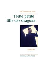 Philippe Aubert de Molay: Toute petite fille des dragons 