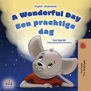 A Wonderful Day bEen prachtige dag! - English Dutch Bilingual Book for Children