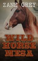 Zane Grey: Wild Horse Mesa 