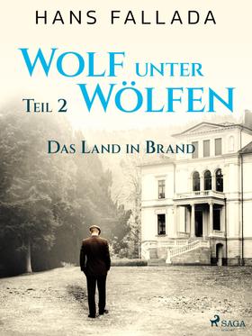 Wolf unter Wölfen, Teil 2 – Das Land in Brand