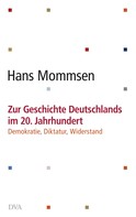 Hans Mommsen: Zur Geschichte Deutschlands im 20. Jahrhundert - ★★★★