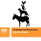 Brüder Grimm: Die Bremer Stadtmusikanten ★★★★★