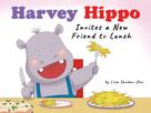 Lisa Sankar-Zhu: Harvey Hippo Invites a New Friend to Lunch 
