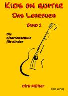 Dirk Müller: Kids on guitar Das Lehrbuch ★★★★★