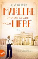 C. W. Gortner: Marlene und die Suche nach Liebe ★★★★★
