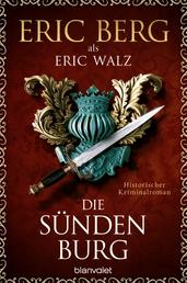 Die Sündenburg - Historischer Kriminalroman