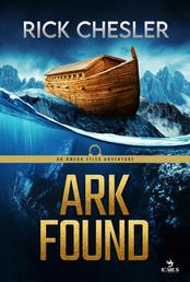 ARK FOUND - An Omega Files Adventure (Book 2)