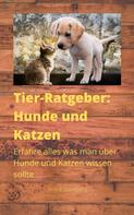 André Sternberg: Tier-Ratgeber: Hunde und Katzen 