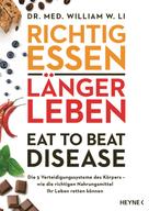 William W. Li: Richtig essen, länger leben – Eat to Beat Disease ★★★★