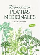 Jordi Cebrián: Diccionario de plantas medicinales 