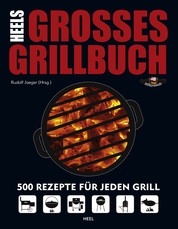 HEELs großes Grillbuch - 500 Rezepte für jeden Grill