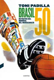 Brasil 50 - Retratos del Mundial del Maracanazo
