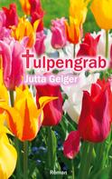 Jutta Geiger: Tulpengrab 