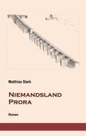 Matthias Stark: Niemandsland Prora ★★★★★