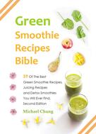 Michael Chung: Green Smoothie Recipes Bible 