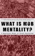 Jean-Jacques Rousseau: WHAT IS MOB MENTALITY? - 8 Essential Books on Crowd Psychology 