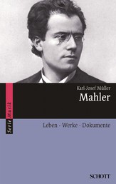 Mahler - Leben · Werke · Dokumente