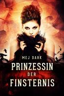 Mej Dark: Prinzessin der Finsternis. Ein historischer Vampir Roman ★★★★★