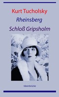 Kurt Tucholsky: Rheinsberg / Schloß Gripsholm 