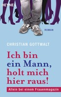 Christian Gottwalt: Ich bin ein Mann, holt mich hier raus ★★