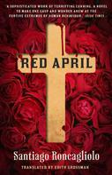 Santiago Roncagliolo: Red April 