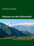 Andreas Paudler: Albanien mit dem Wohnmobil ★★★